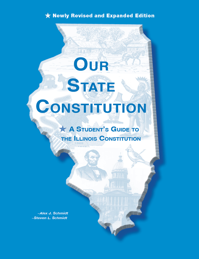 Our State Constitution A Student's Guide to the Illinois Constitution