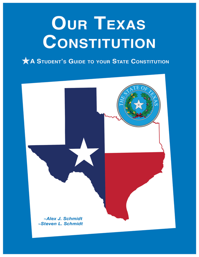 Our Texas Constitution A Student's Guide to Your State Constitution